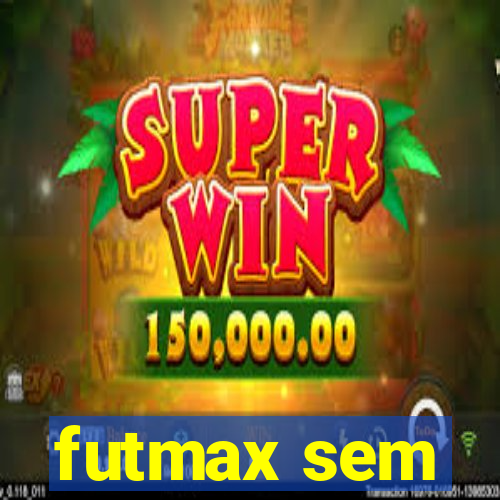 futmax sem